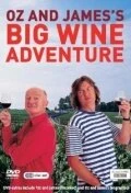 Постер Oz & James's Big Wine Adventure