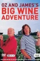Oz & James's Big Wine Adventure постер