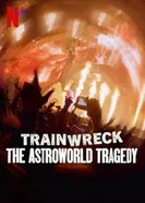 Trainwreck: The Astroworld Tragedy постер