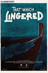 That which lingered постер