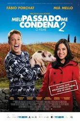 Meu Passado Me Condena 2: O Filme постер