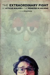 The Extraordinary Fight of Atticus Walker and the Monster in His Mind постер