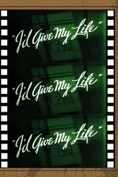 I'd Give My Life постер