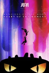 Mansions on the Moon: Heart of the Moment постер