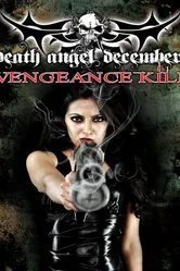 Death Angel December: Vengeance Kill постер