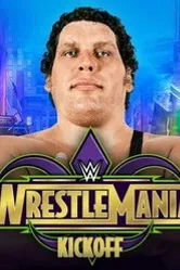 WWE Wrestlemania 34 Kickoff постер