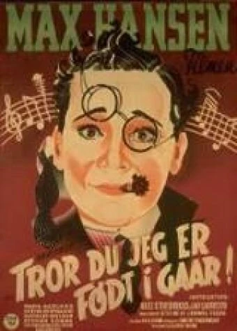 Постер Tror du jeg er født i Gaar!