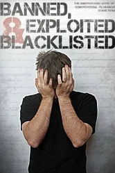 Banned, Exploited & Blacklisted: The Underground Work of Controversial Filmmaker Shane Ryan постер