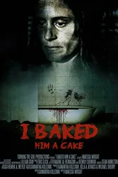 I Baked Him a Cake постер