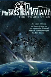 The Bass That Ate Miami: The Foundation постер