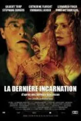 La dernière incarnation постер