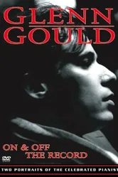 Glenn Gould: Off the Record постер