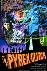 The Pyrex Glitch постер