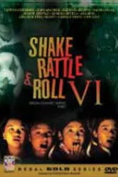 Shake Rattle and Roll 6 постер