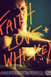 Faith, Love + Whiskey постер