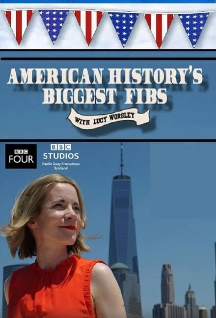 Постер American History's Biggest Fibs with Lucy Worsley