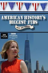 American History's Biggest Fibs with Lucy Worsley постер