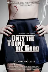 Only the Young Die Good постер
