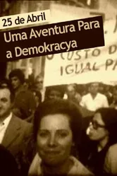 25 de Abril - Uma Aventura Para a Demokracya постер