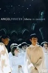 Angel Voices: Libera in Concert постер