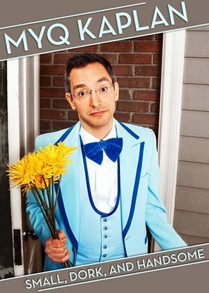 Постер Myq Kaplan: Small, Dork and Handsome