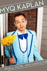 Myq Kaplan: Small, Dork and Handsome постер