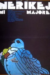 Neríkej mi majore! постер