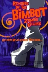 Revenge of the Bimbot Zombie Killers постер