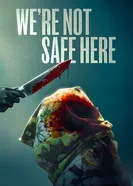 We're Not Safe Here 2025 постер