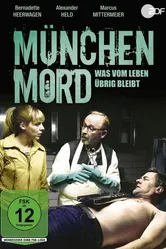 München Mord - Was vom Leben übrig bleibt постер