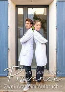 Ein Tisch in der Provence - Zwei Ärzte im Aufbruch постер