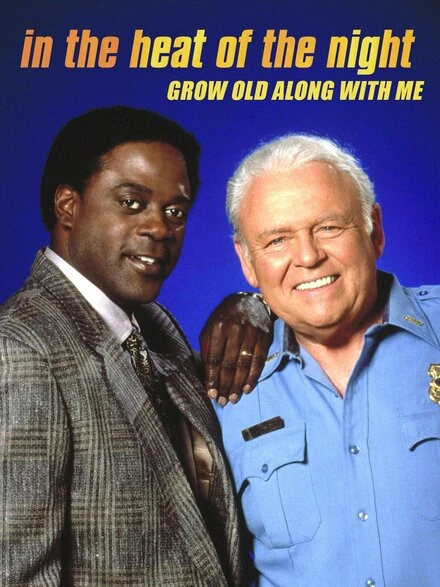 Постер In the Heat of the Night: Grow Old Along with Me