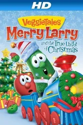 VeggieTales: Merry Larry and the True Light of Christmas постер