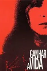 Ganhar a Vida постер