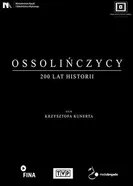 Ossolinczycy - 200 lat historii постер