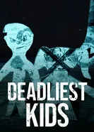 Deadliest Kids постер