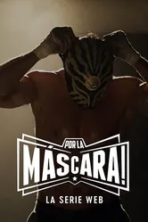 Por la Máscara: La Serie Web постер