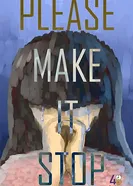Please Make It Stop постер