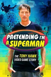 Pretending I'm a Superman: The Tony Hawk Video Game Story постер