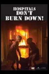Hospitals Don't Burn Down! постер