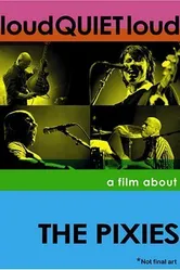 громкоТИХОгромко: Фильм о Pixies 2006 постер