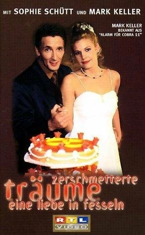 Постер Zerschmetterte Träume - Eine Liebe in Fesseln
