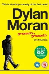 Дилан Моран: Yeah, Yeah 2011 постер