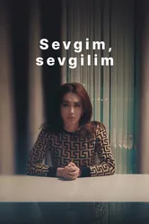 Sevgim, sevgilim 2021 постер