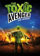 The Toxic Avenger: The Musical постер