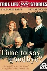 Time to Say Goodbye? постер