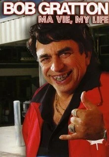 Постер Bob Gratton, ma vie/My Life