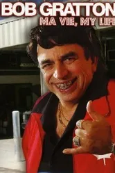 Bob Gratton, ma vie/My Life постер