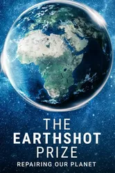 The Earthshot Prize: Repairing Our Planet постер