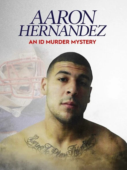 Постер Aaron Hernandez: An ID Murder Mystery